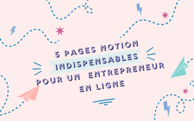 5 pages Notion indispensables si tu es entrepreneur en ligne