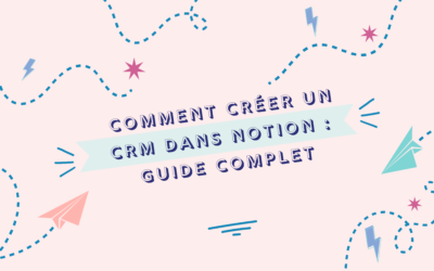 Comment creer un CRM dans Notion : Guide complet