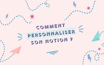 Comment personnaliser son Notion ?
