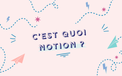 C’est quoi Notion ?